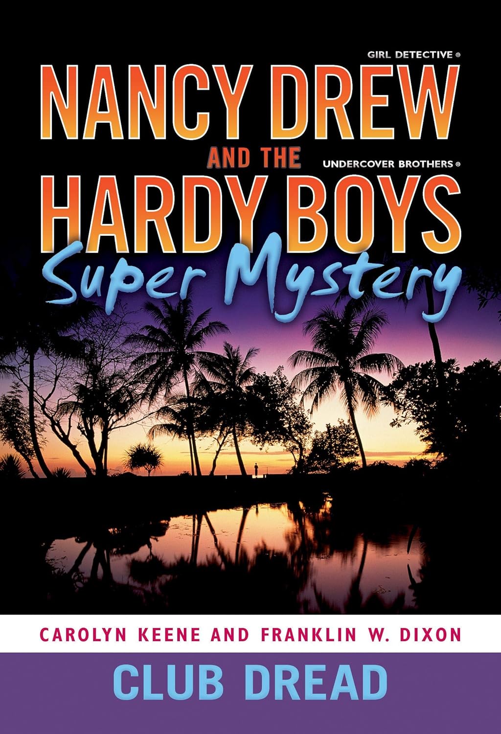 Club Dread (Nancy Drew and the Hardy Boys Super Mystery #3)