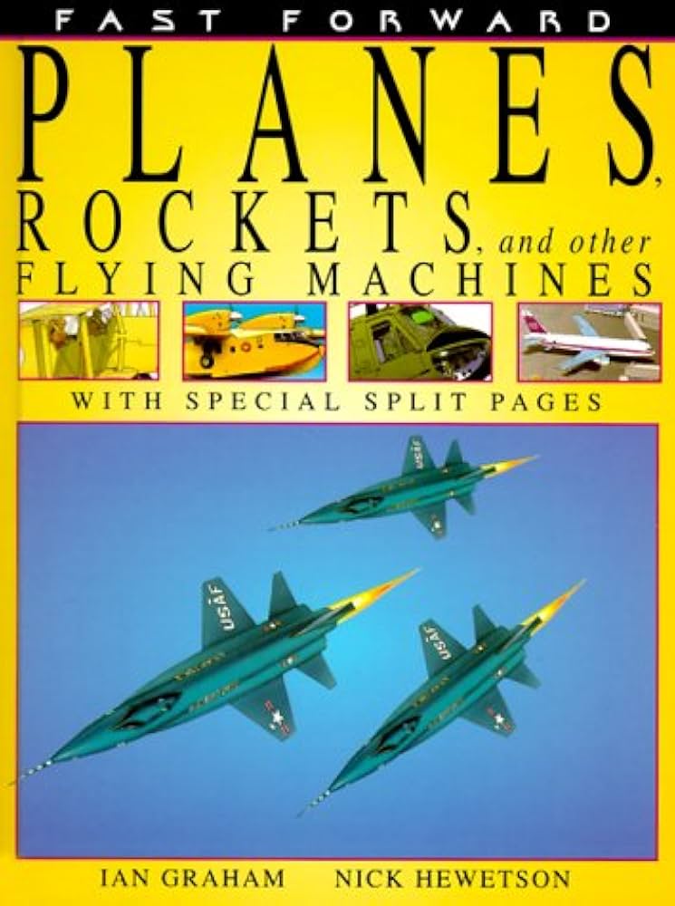 Planes, Rockets, and Other Flying Machines