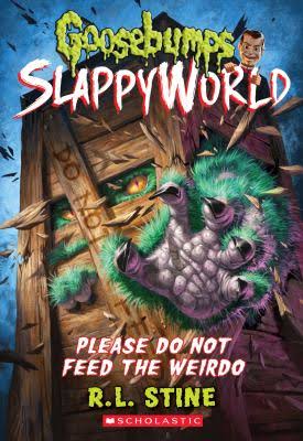 Goosebumps: Please Do Not Feed the Weirdo